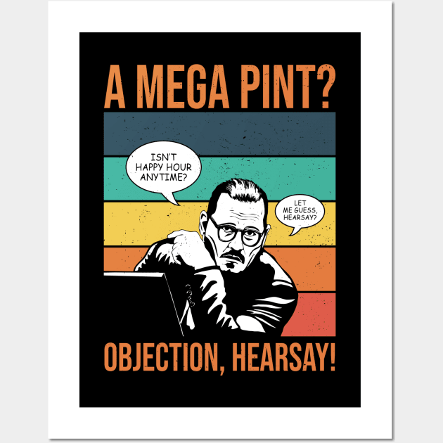 Objection, hearsay! Mega Pint?! Wall Art by ActiveNerd